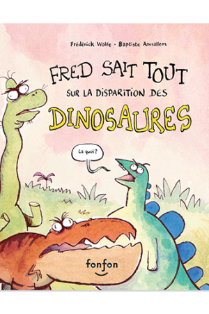 Fred sait tout sur la disparition des dinosaures