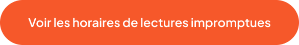 Voir les horaires de lectures impromptues
